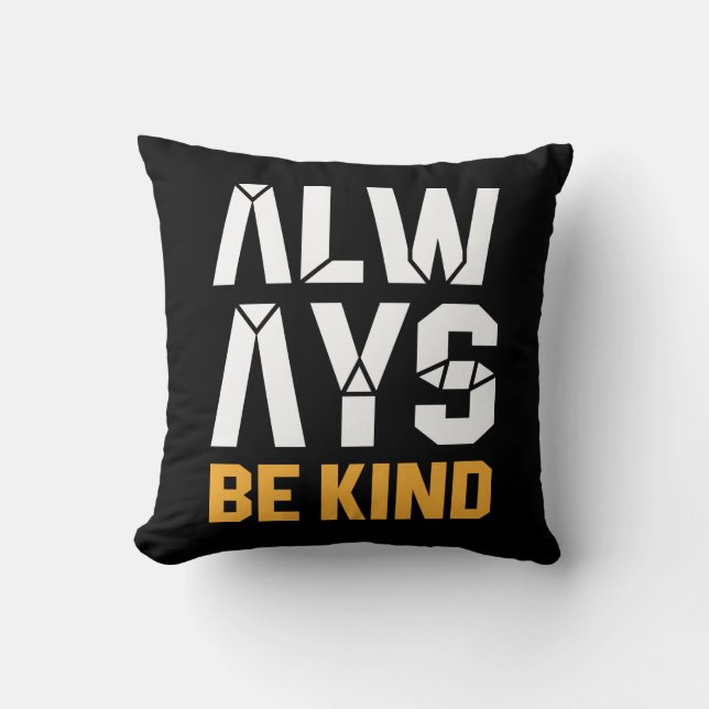 Always Be Kind Throw Pillow (Front)