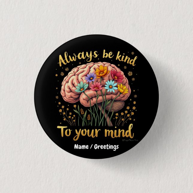 Always Be Kind to Your Mind Choose Kindness  Button (Front)