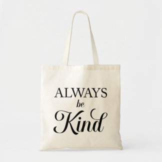 Always be Kind Tote Bag