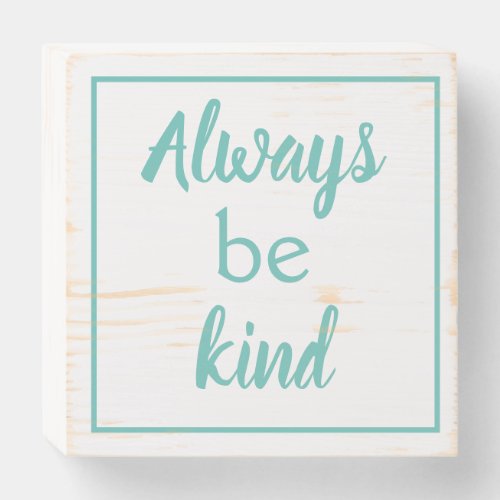 ALWAYS BE KIND wooden box sign