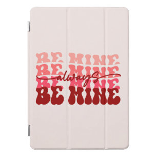 Always Be Mine iPad Pro Cover