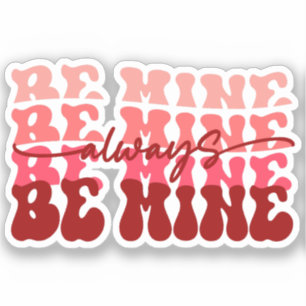 Always Be Mine Sticker
