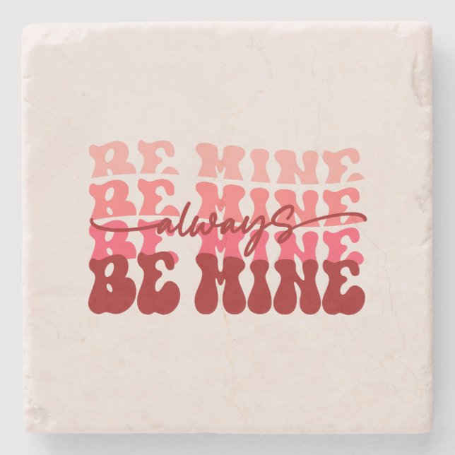Always Be Mine Stone Coaster (Front)