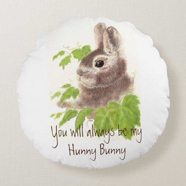 Always be my Hunny Bunny Rabbit Quote Round Pillow (Front)