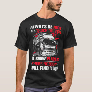 Always Be Nice To A Truck Driver freestyle spiritu T-Shirt