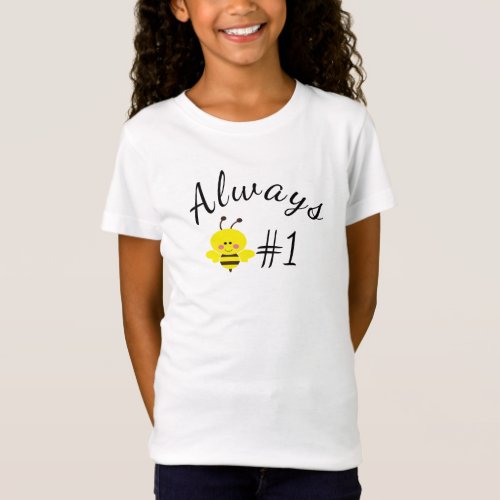 Always Be Number ONE _ Cute Honey Bee Graphic  T_Shirt