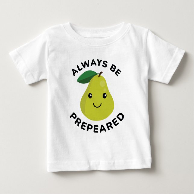 Always Be Prepeared  Baby T-Shirt (Front)