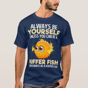 Always Be Pufferfish Puffer Sea Fish Lover Girls T-Shirt