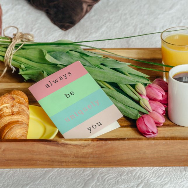 Always Be Uniquely You Inspirational Encouragement Card (Creator Uploaded)