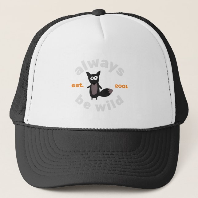 Always be Wild (since Year) Trucker Hat (Front)