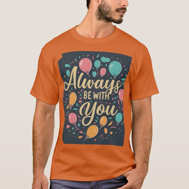 Always be with you T-Shirt (Front)