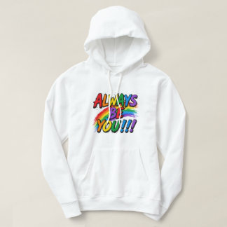 "Always Be You" Rainbow Brush Stroke Hoodie