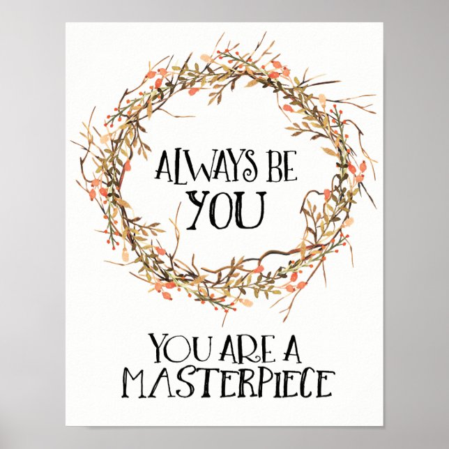 Always Be You.  You Are A Masterpiece. Poster (Front)