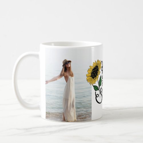 Always Be Your Own Sunshine Custom Photos Quote Coffee Mug