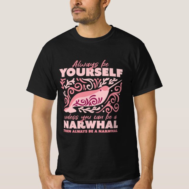 Always be yourself, animal narwhal ornament T-Shirt (Front)