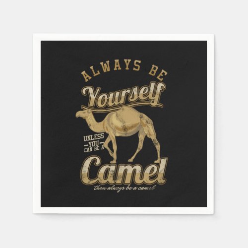 Always Be Yourself Bactrian Camels Humps Desert An Napkins