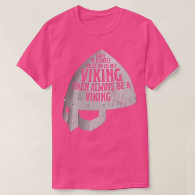 Always Be Yourself Be A Viking Norse Warriors T-Shirt (Design Front)