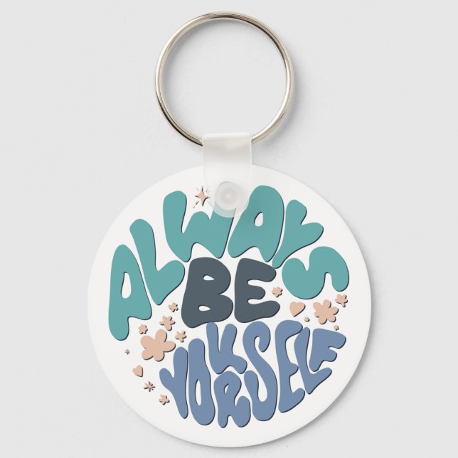Always Be Yourself - Blue Positive Quote Keychain (Front)
