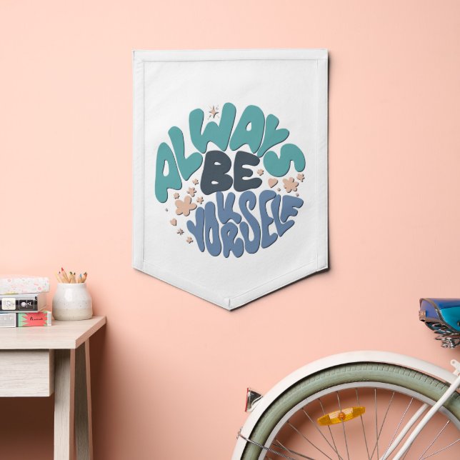 Always Be Yourself - Blue Positive Quote Pennant