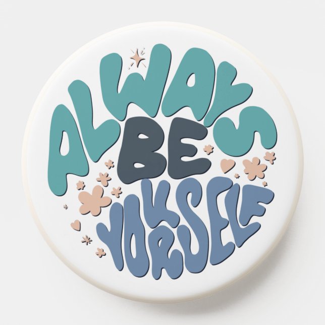 Always Be Yourself - Blue Positive Quote PopSocket (Popsocket)