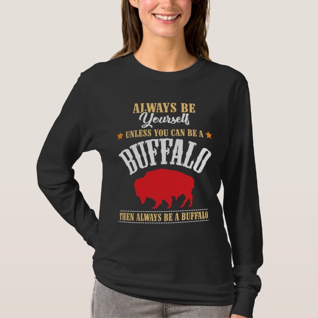 Always Be Yourself - Buffalo Bison Spirit Animal T-Shirt (Front)