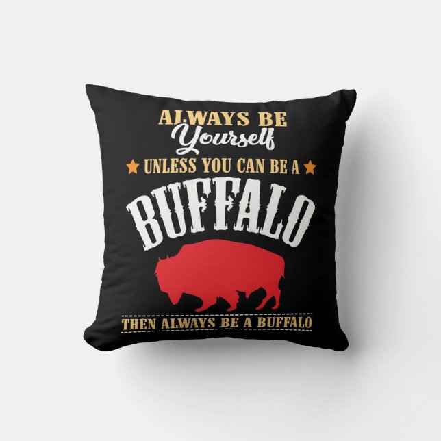 Always Be Yourself - Buffalo Bison Spirit Animal Throw Pillow (Front)