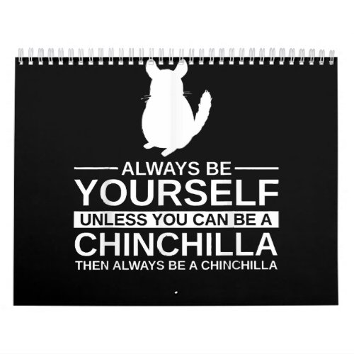 Always Be Yourself Chinchilla Gift For Men Women Calendar