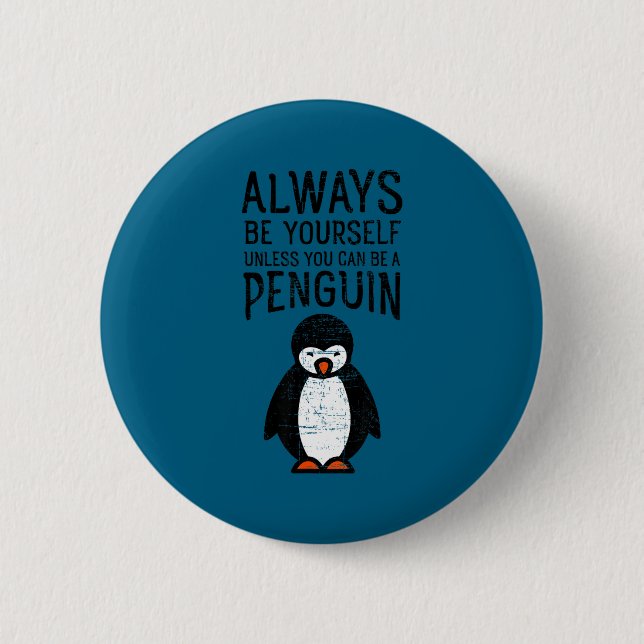 Always Be Yourself Funny Penguin Quote Design  Button (Front)