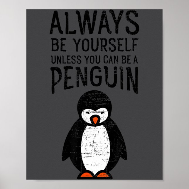 Always Be Yourself Funny Penguin Quote Design  Poster (Front)