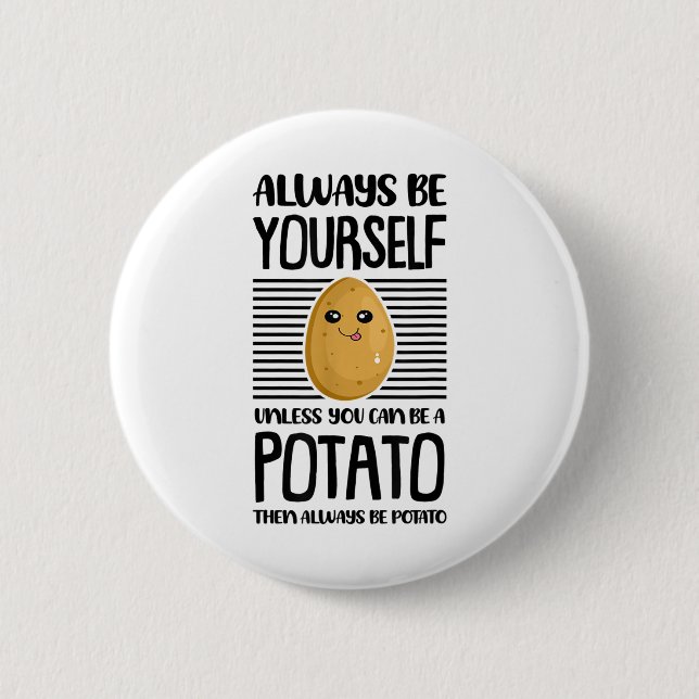 Always Be Yourself Funny Potato Lover Vegan Pun Fo Button (Front)