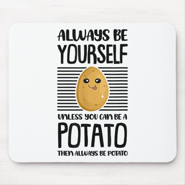 Always Be Yourself Funny Potato Lover Vegan Pun Fo Mouse Pad (Front)
