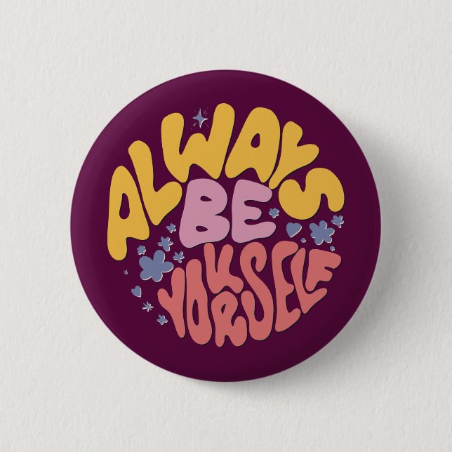 Always Be Yourself - Hand Lettering Button (Front)