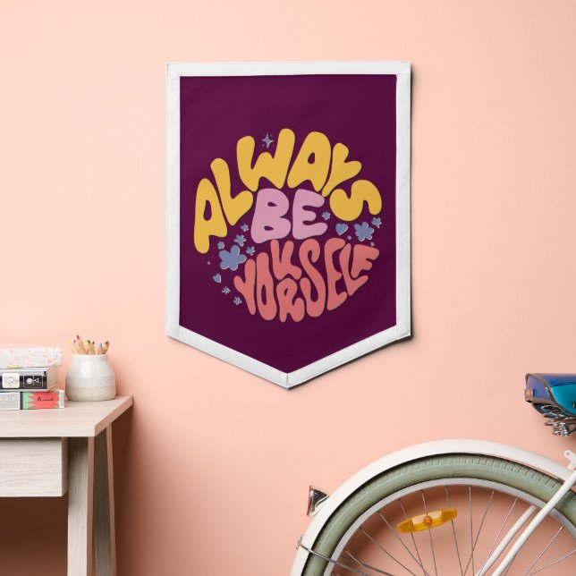 Always Be Yourself - Hand Lettering Pennant (Insitu 2)