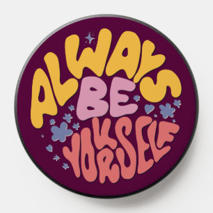 Always Be Yourself - Hand Lettering PopSocket