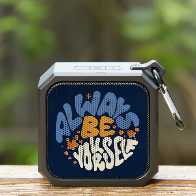 Always Be Yourself - Motivational Bluetooth Speaker (Insitu(Outdoor))