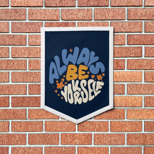Always Be Yourself - Motivational Pennant (Insitu 1)