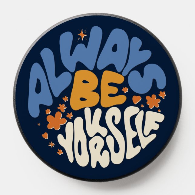 Always Be Yourself - Motivational PopSocket (Popsocket)