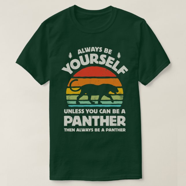Always Be Yourself Panther for Men Women Boys Girl T-Shirt (Design Front)