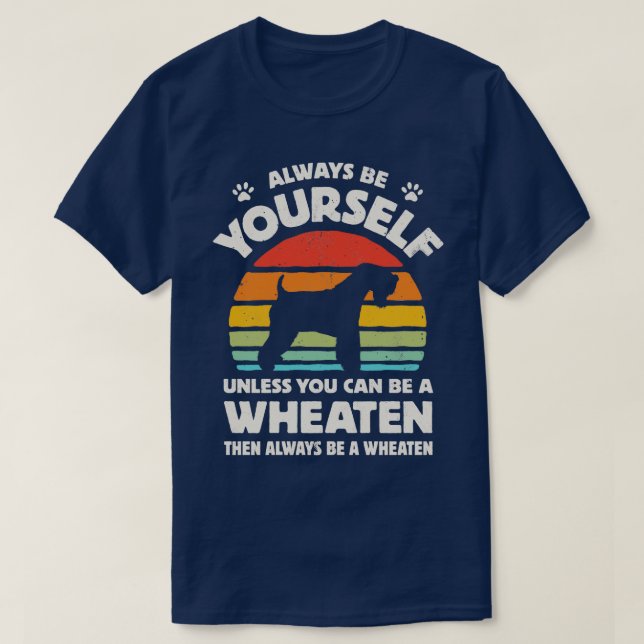 Always Be Yourself Soft Coated Wheaten Terrier for T-Shirt (Design Front)