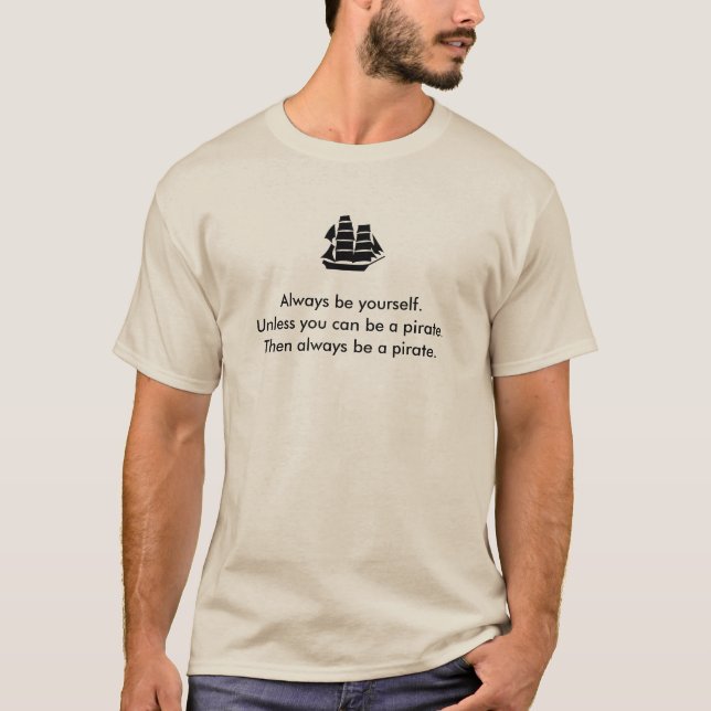 Always be yourself. T-Shirt (Front)
