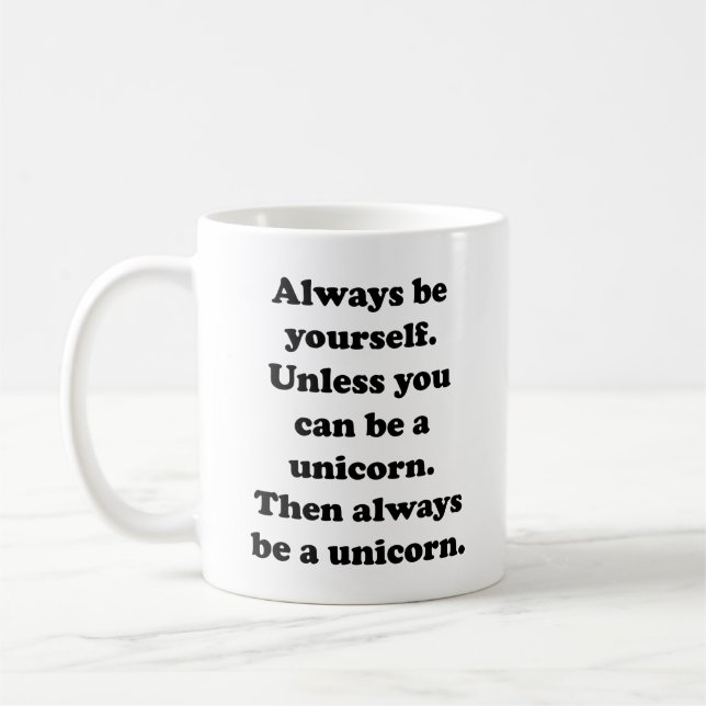 Always Be Yourself Unicorn Coffee Mug (Left)