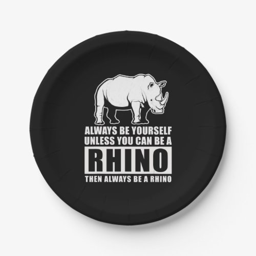 Always Be Yourself Unless Be Rhino Costume Gift Paper Plates