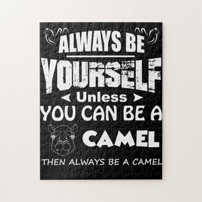Always Be Yourself Unless You Can Be A Camel Then Jigsaw Puzzle (Vertical)