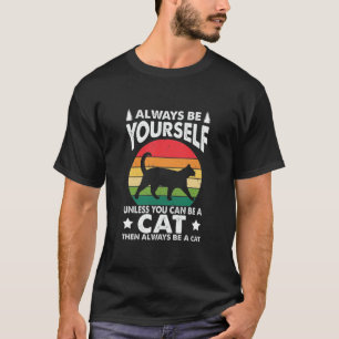 Always Be Yourself Unless You Can Be A Chinchilla T-Shirt