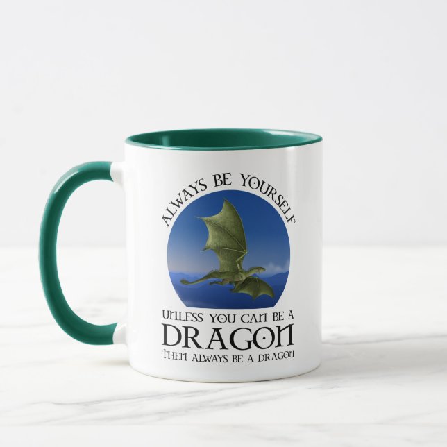 Always Be Yourself Unless You Can Be A Dragon Mug (Left)