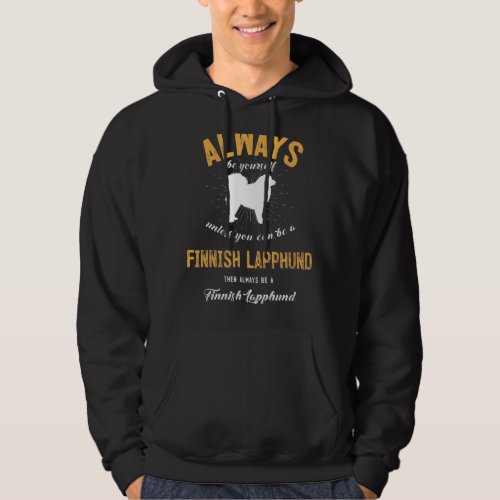 Always Be Yourself Unless You Can Be A Finnish Lap Hoodie