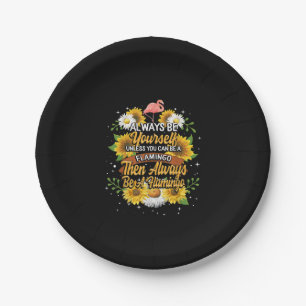 Always Be Yourself Unless You Can Be A Flamingo Paper Plates