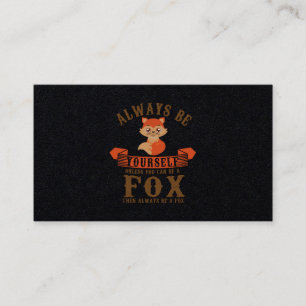 Always Be Yourself Unless You Can Be A Fox Furry Business Card