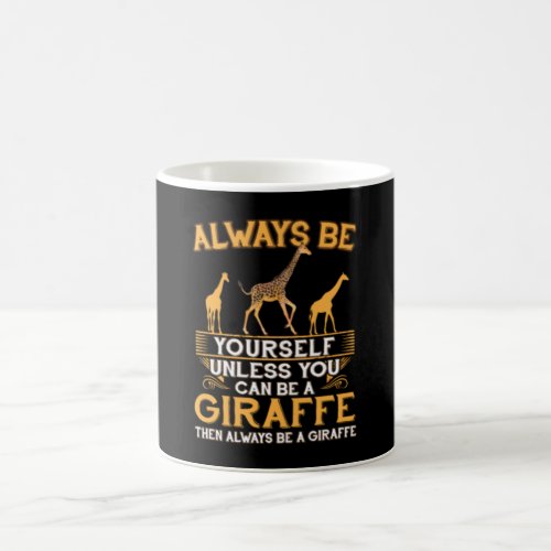 Always Be Yourself Unless You Can Be A Giraffe Cop Coffee Mug