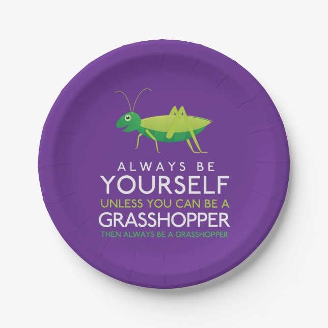 Always Be Yourself Unless You Can Be A Grasshopper Paper Plates (Front)